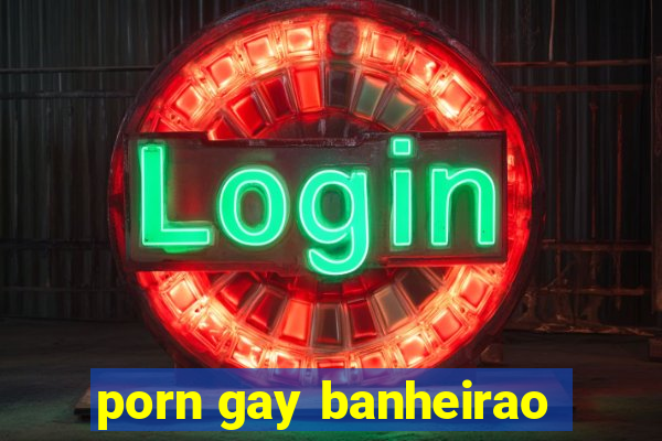 porn gay banheirao